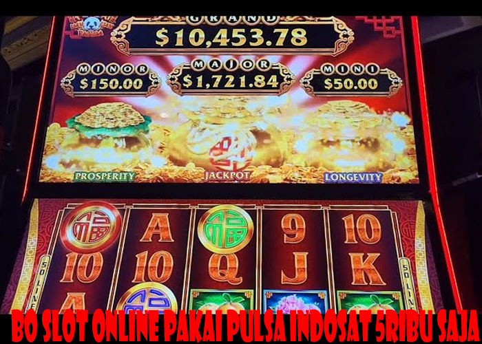 BO Slot Online Pakai Pulsa Indosat 5ribu Saja