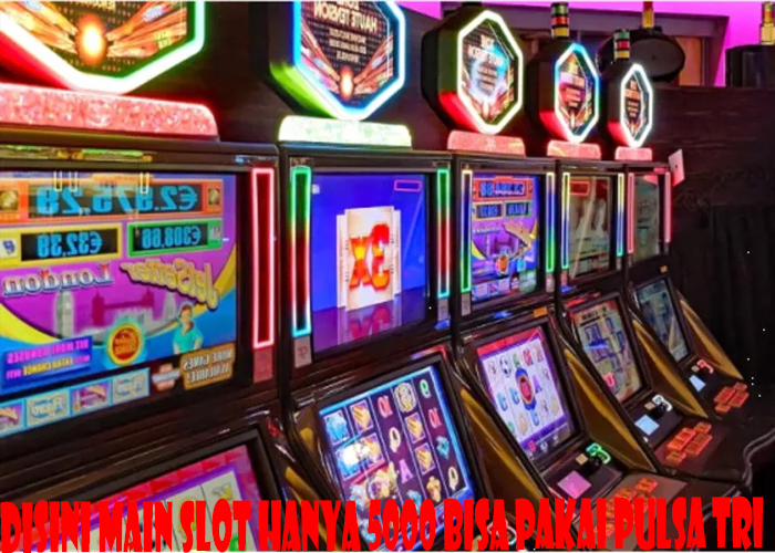 Disini Main Slot Hanya 5000 Bisa Pakai Pulsa Tri